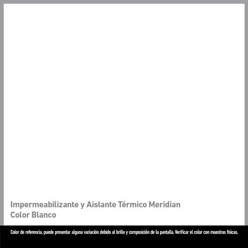 Impermeabilizante y Aislante Térmico Meridian Color Blanco 19L