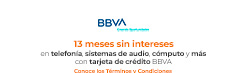 13 meses sin intereses en telefonía, sistemas de audio, cómputo y más con tarjeta de crédito BBVA