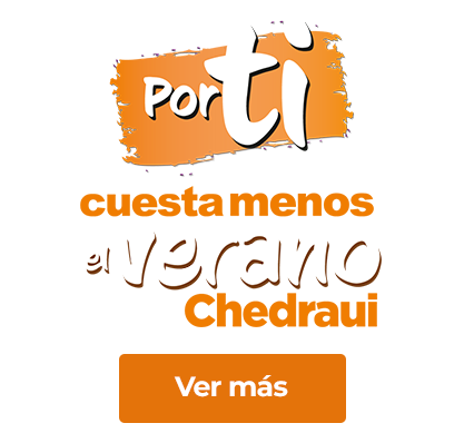 Por ti cuesta menos el verano Chedraui